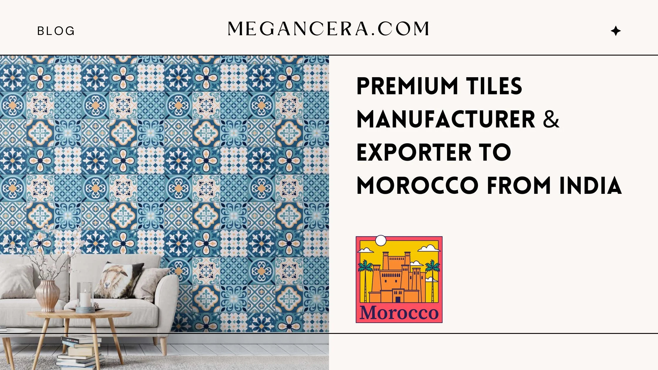 Premium Tiles Manufacturer & Exporter to Morocco from India